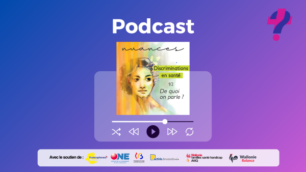 Podcast Nuances - Discriminations En Sante : épisode 1/2 - De quoi parle-t-on ?