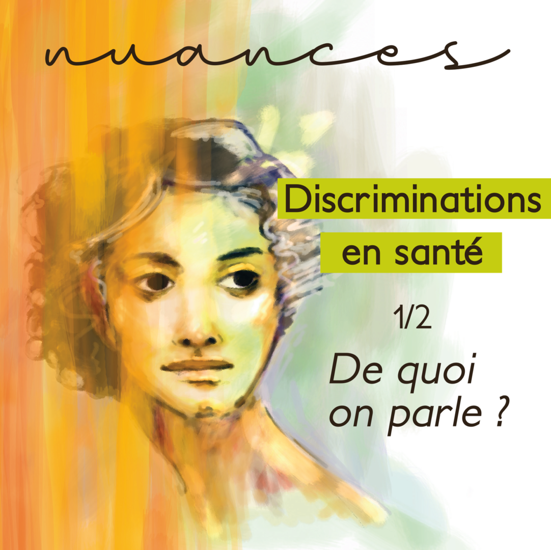 Podcast Nuances - Discriminations en santé : épisode 1/2 - De quoi parle-t-on ?